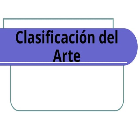 CLASIFICACION DEL ARTE, pensamiento y evolución..ppt