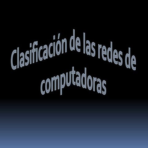 Clasificacion de las redes