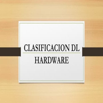 Division y clasificacion del hardware | PPS