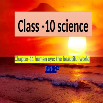 Class -10 science ch11 human eye: Beautiful world part2.pptx