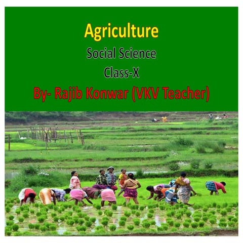 Class 10, social science geography , chapter-4 agriculture ppt or slide