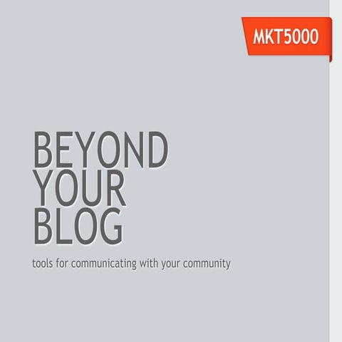 Beyond the Blog: Tools For Communicating with Your Community