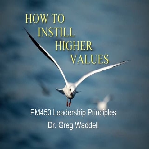 How to Instill Higher Values