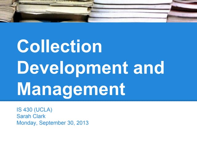 Library Collection Development -- Class 1 -- The purpose of libraries and library collections