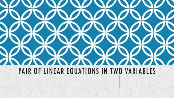 PROJECT (PPT) ON PAIR OF LINEAR EQUATIONS IN TWO VARIABLES - CLASS 10 | PPT
