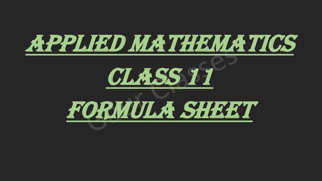 Class 11 Applied mathematics Formula sheet_c88b01d2-a305-4e82-8384-9a47d968e1...