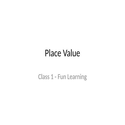 Class1_PlaceValue_PPT_Updated.ppthhrggggbx | PPTX