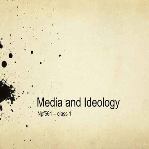 NPF561: Class 2: Media and Ideology