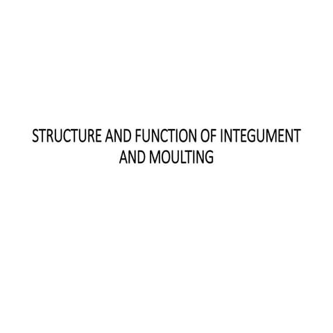 Structure of integument its function, moulting.pptx