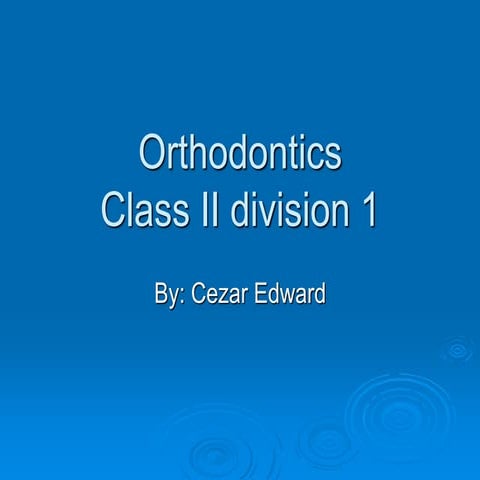 Class II Divison 1  Orthodontics Dentistry by Cezar E.