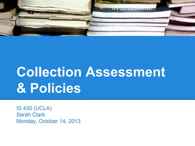 Library Collection Development -- Class 3  - discussion questions for collections policies