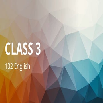 CLASS 3 A20 102.pptx advanced english 103 | PPTX