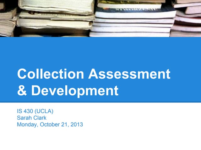 Class 4  - collection assessment and development