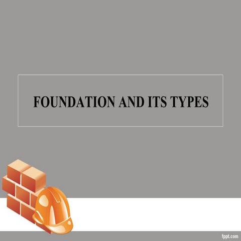 Foundation and its types and detailed explanation