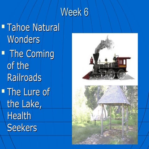 Class 6 slideshare tahoe natural wonders coming of railroad and lure of the lake 2015