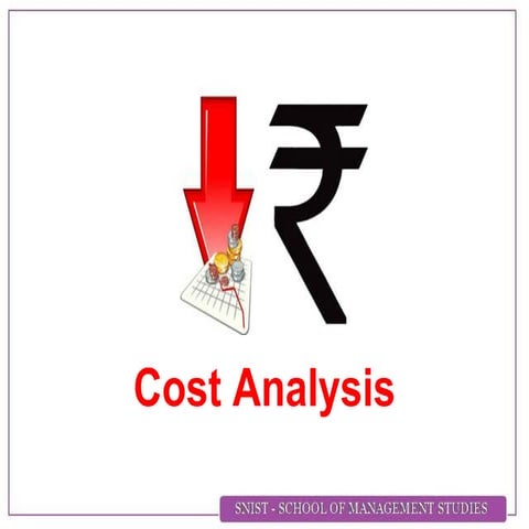 Cost Analysis : Definition of Cost, Types of Cost and Cost-output Relationship