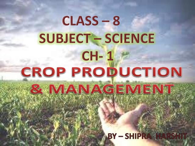 crop production and management class 8 science | PPTX