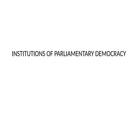 Institutions of Parliamentary Democracy in India