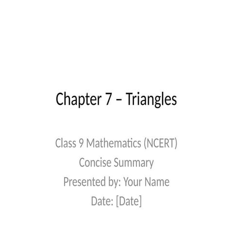 Class9_Maths_Chapter7_Triangles_Concise.pptx