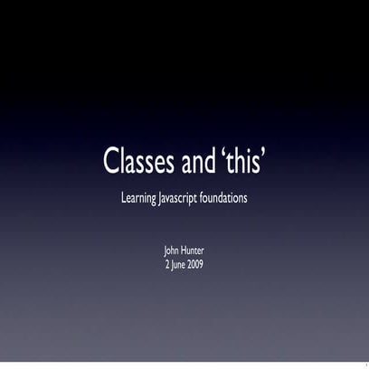 Javascript foundations: Classes and `this` | PPT