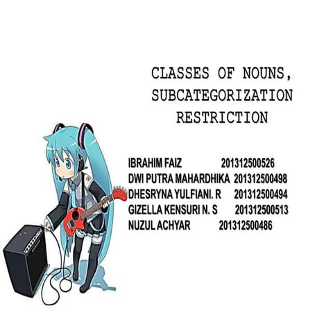 Classes of Nouns, subcategorization, Restriction in English