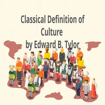 Classical Definition of Culture by Edward B. Tylor.pptx