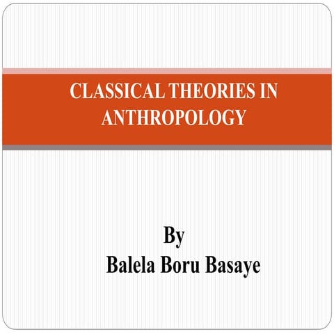 Classical theories  in Anthropology.pptx
