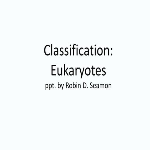 Classification  Eukaryotes
