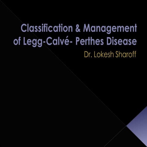 Classification & management of legg calve perthes disease