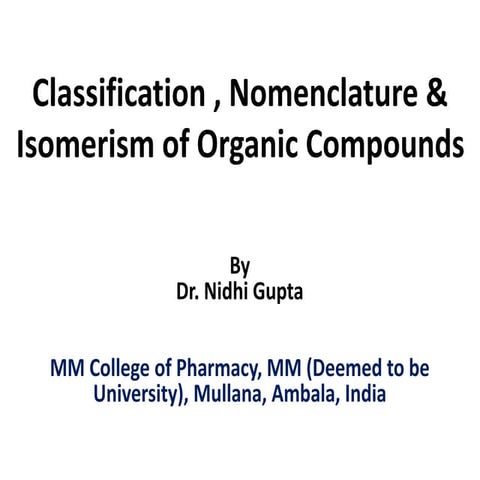 Classification, Nomenclature of Organic Compounds.pptx