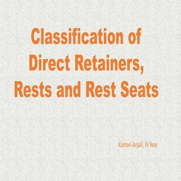 Classification of direct retainers,rests and rest seats | PPTX