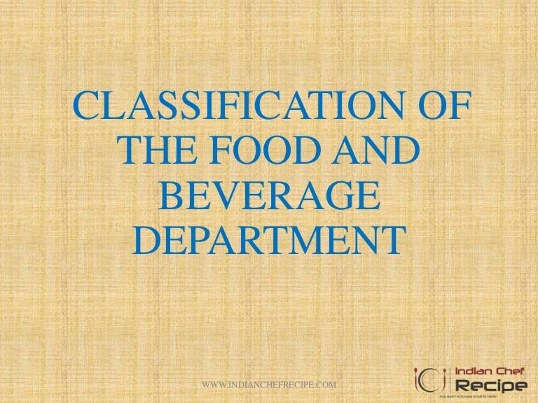 CLASSIFICATION OF FOOD AND BEVERAGE DEPARTMENT