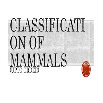 Classification of mammals, M. Sc, Zoology, University of Mumbai.