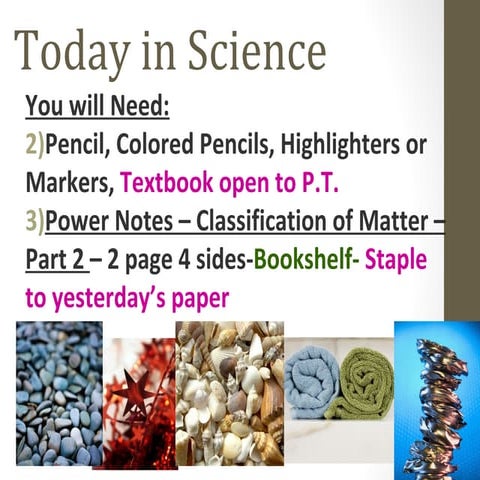 Classification of Matter Overview. Spring-- Day 2