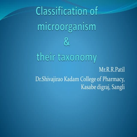 Classification of microorganism &amp; their taxonomy