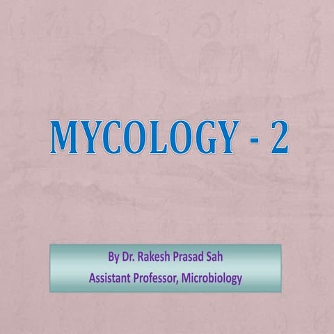 Classification of Mycoses by Dr. Rakesh Prasad Sah