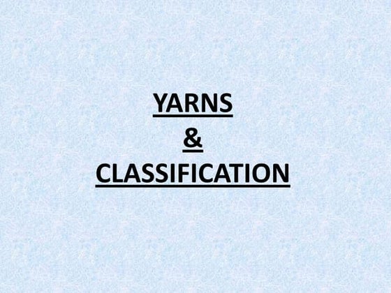 Classification of yarn   yarn classification. Textile yarn. Yarn count. 