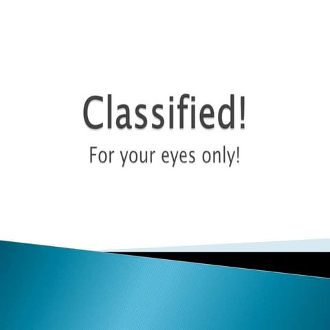 Classified!