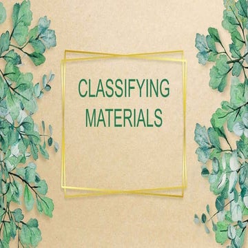 CLASSIFYING MATERIALS AND ITS PROPERTIES | PPTX