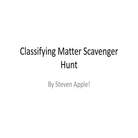 Classifying Matter Scavenger Hunt