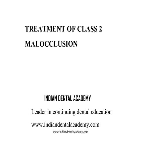Treatment of Class 2 malocclusions /certified fixed orthodontic courses by In...