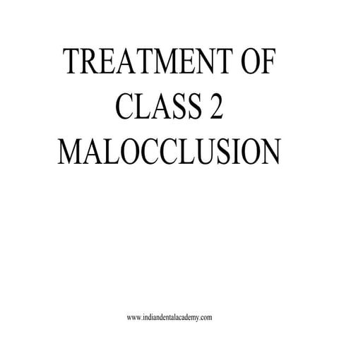 Treatment of Class 2 malocclusion