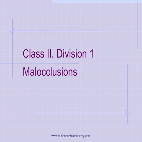 Class 2, division 1 malocclusions