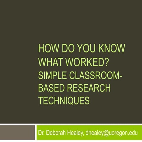 Healey-Classroom based research techniques