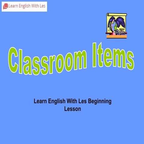 Classroom items