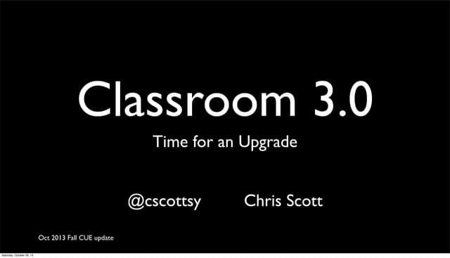 Classroom 3.0 Time for an Upgrade (Updated)