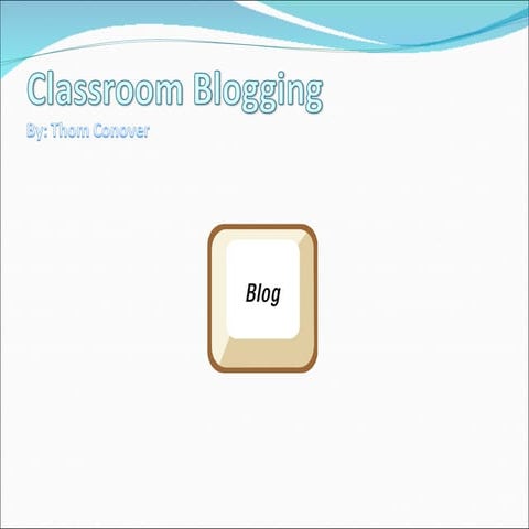 Classroom blogging | PPT