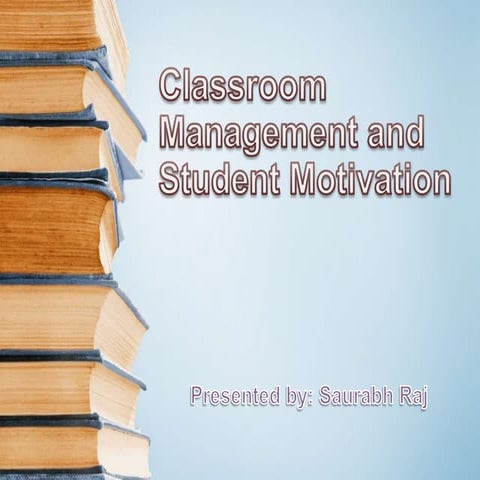 Classroom Management and Student Motivation