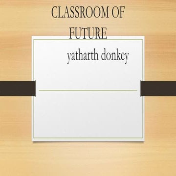 CLASSROOM OF FUTURE .pptx