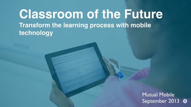 Classroom of the Future: Mobile in Education